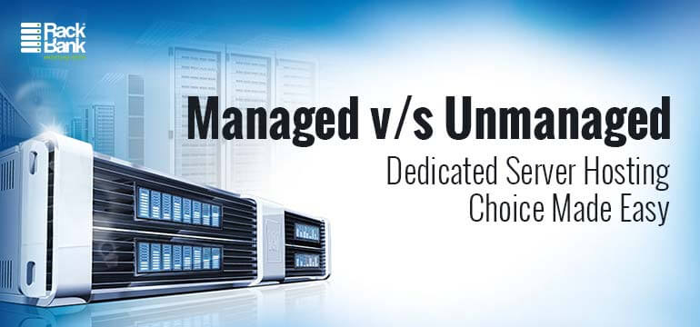 Managed or Unmanaged Dedicated Servers