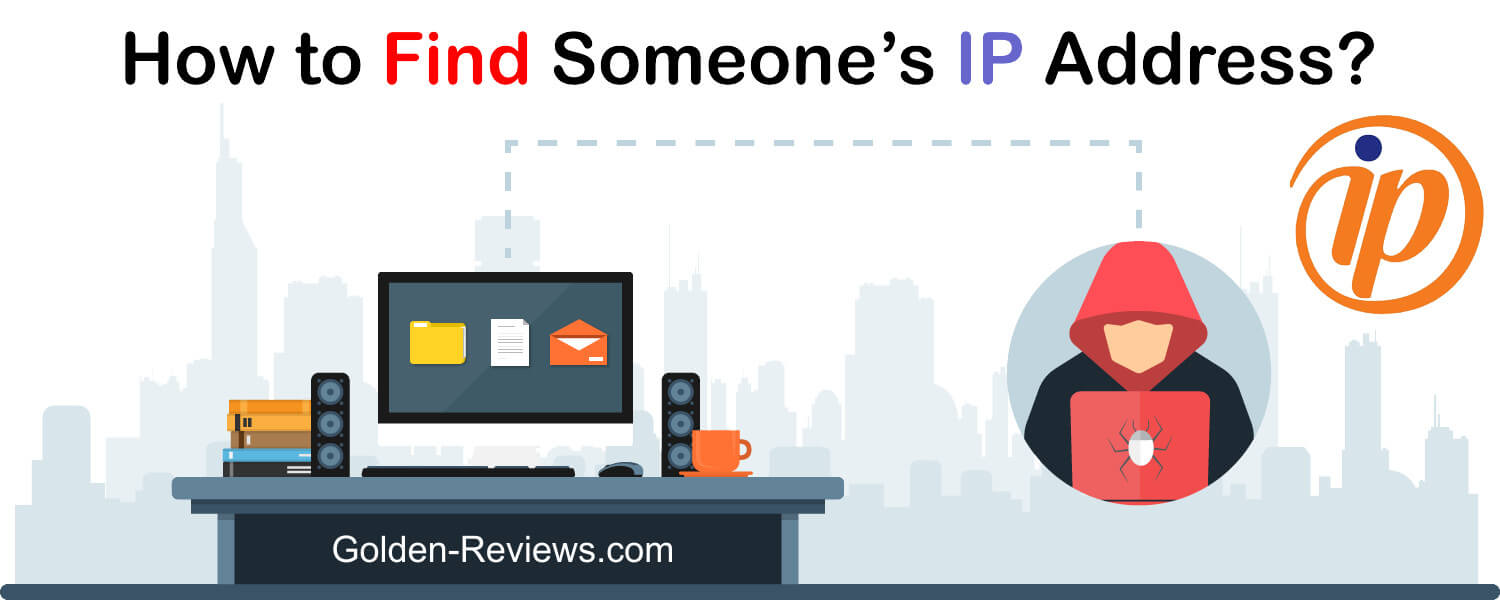 How to Find Someone’s IP Address?