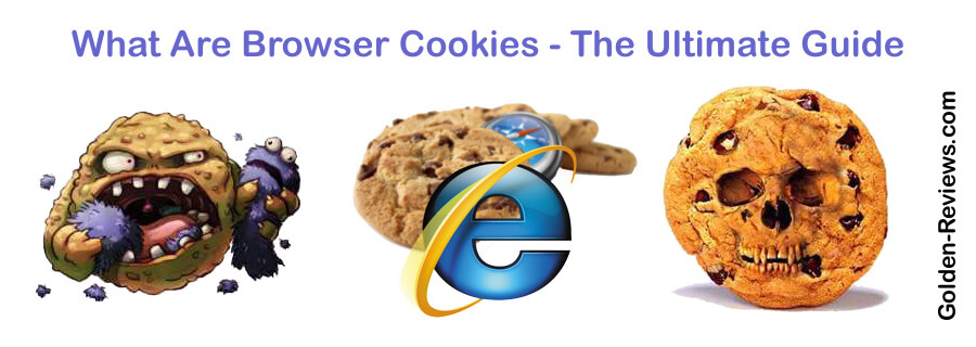 What Are Browser Cookies - The Ultimate Guide